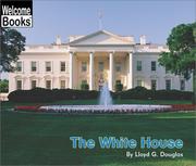 Cover of: The White House by Lloyd G. Douglas