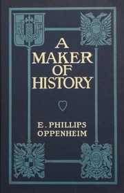 Cover of: A maker of history by Edward Phillips Oppenheim