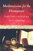 Cover of: Meditations for the Humanist by A. C. Grayling