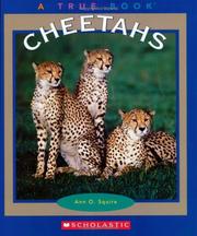 Cover of: Cheetahs (True Books) by Ann O. Squire, Ann O. Squire