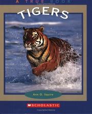 Cover of: Tigers (True Books) by Ann O. Squire, Ann O. Squire