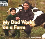 Cover of: My Dad Works on a Farm (My Family at Work)