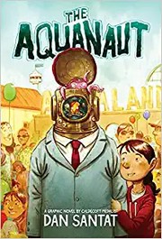 Cover of: The Aquanaut by Dan Santat, Dan Santat