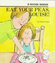 Cover of: Eat Your Peas Louise (Rookie Readers) by Pegeen Snow