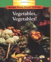 Cover of: Vegetables, Vegetables! | Fay Robinson
