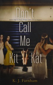 Don't call me Kit Kat by K. J. Farnham