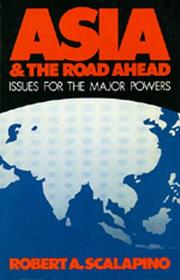 Asia and the Road Ahead by Robert A. Scalapino