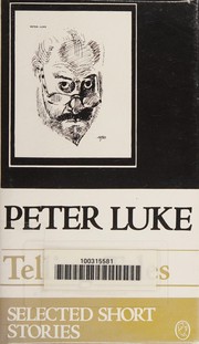 Cover of: Telling tales: the short stories of Peter Luke.