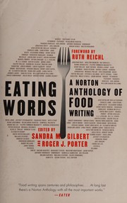 Eating words by Sandra M. Gilbert, Roger J. Porter