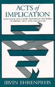 Cover of: Acts of implication: suggestion and covert meaning in the works of Dryden, Swift, Pope, and Austen