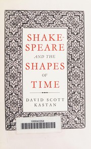 Cover of: Shakespeare and the shapes of time by David Scott Kastan