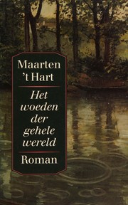 Cover of: Het woeden der gehele wereld by Maarten 't Hart