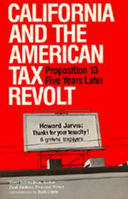 Cover of: California and the American tax revolt: Proposition 13 five years later