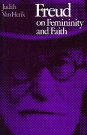 Cover of: Freud on Femininity and Faith by Judith Van Herik