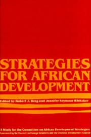 Cover of: Strategies for African development by edited by Robert J. Berg, Jennifer Seymour Whitaker ; sponsored by the Council on Foreign Relations and the Overseas Development Council.