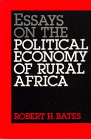 Cover of: Essays on the political economy of rural Africa by Bates, Robert H.