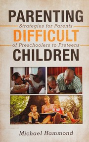 Cover of: Parenting Difficult Children: Strategies for Parents of Preschoolers to Preteens