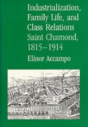 Cover of: Industrialization, family life, and class relations by Elinor Ann Accampo