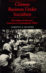 Chinese business under socialism by Dorothy J. Solinger