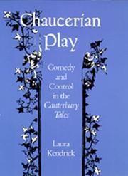 Cover of: Chaucerian play: comedy and control in the Canterbury tales