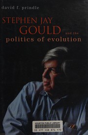 Stephen Jay Gould and the politics of evolution by David F. Prindle