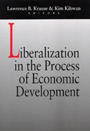 Cover of: Liberalization in the process of economic development by edited by Lawrence B. Krause and Kim Kihwan.