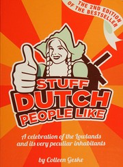 Cover of: Stuff Dutch people like: a celebration of the Lowlands and its peculiar inhabitants