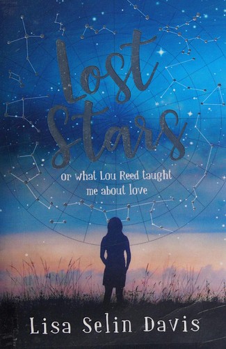 Lost Stars or What Lou Reed Taught Me about Love by Lisa Selin Davis