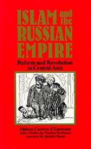 Cover of: Islam and the Russian Empire: reform and revolution in central Asia