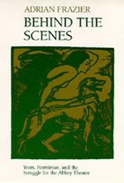 Cover of: Behind the scenes: Yeats, Horniman, and the struggle for the Abbey Theatre