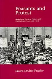 Cover of: Peasants and protest: agricultural workers, politics, and unions in the Aude, 1850-1914