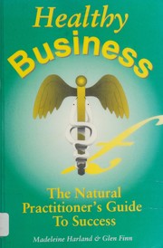 Healthy business by Madeleine Harland, Madeleine Harland, Glen Finn