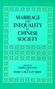 Cover of: Marriage and inequality in Chinese society by edited by Rubie S. Watson, Patricia Buckley Ebrey.