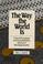 Cover of: The way the world is