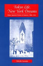 Cover of: Tokyo life, New York dreams: urban Japanese visions of America, 1890-1924