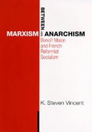 Cover of: Between Marxism and Anarchism: Benoît Malon and French reformist socialism