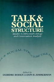 Cover of: Talk and social structure: studies in ethnomethodology and conversation analysis