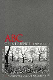 Cover of: ABC of influence: Ezra Pound and the remaking of American poetic tradition