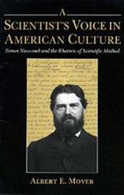 Cover of: A scientist's voice in American culture: Simon Newcomb and the rhetoric of scientific method