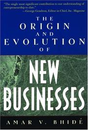 Cover of: The Origin and Evolution of New Businesses by Amar V. Bhide, Amar Bhidé, Amar V. Bhide