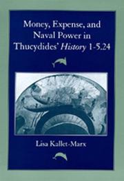 Money, expense, and naval power in Thucydides' History 1-5.24 by Lisa Kallet
