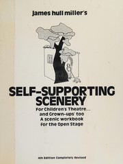 Cover of: Self-supporting scenery for children's theatre ... and grown-ups' too: a scenic workbook for the open stage