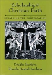 Scholarship and Christian Faith: Enlarging the Conversation by Douglas Jacobsen, Rhonda Hustedt Jacobsen