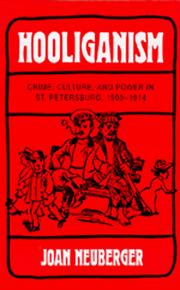 Cover of: Hooliganism: crime, culture, and power in St. Petersburg, 1900-1914