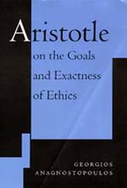 Aristotle on the goals and exactness of ethics by Georgios Anagnostopoulos