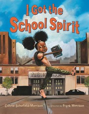 Cover of: I Got the School Spirit by Connie Schofield-Morrison, Frank Morrison