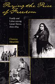 Cover of: Paying the price of freedom: family and labor among Lima's slaves, 1800-1854