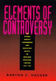 Cover of: Elements of controversy by Barton C. Hacker