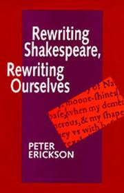 Rewriting Shakespeare, rewriting ourselves by Peter Erickson