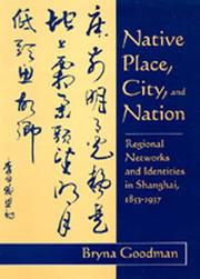 Cover of: Native place, city, and nation: regional networks and identities in Shanghai, 1853-1937